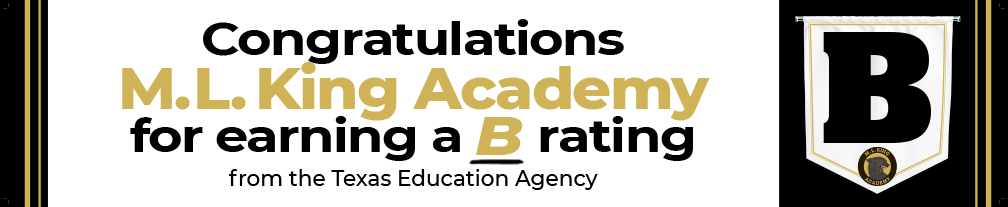 Congratulations ML King Academy for earning a B rating from the TEA